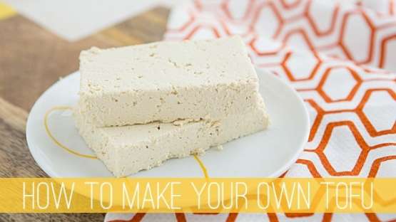 How to Make Your Own Tofu